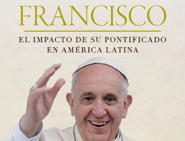 Publicado el libro «Francisco. El impacto de su pontificado en América Latina» de Verónica Roldán