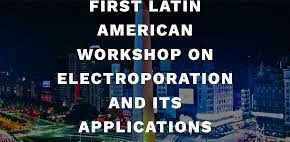 Primer Workshop Latinoamericano sobre Electroporación y sus Aplicaciones