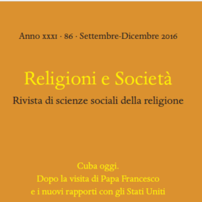Publicado el volumen de «Religioni e Società» Cuba hoy después de la visita de Papa Francisco y las nuevas relaciones con los Estados Unidos Publicado el volumen de «Religioni e Società» Cuba hoy después de la visita de Papa Francisco y las nuevas relaciones con los Estados Unidos