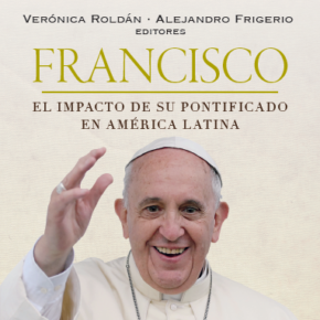 Publicado el libro «Francisco. El impacto de su pontificado en América Latina» de Verónica Roldán