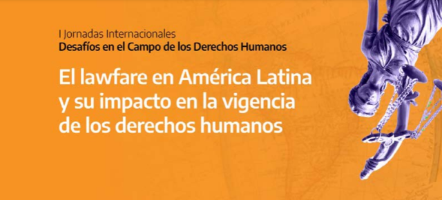 Ponencia de un miembro de RCAI sobre el lawfare en las Primeras Jornadas Internacionales sobre Desafíos en el Campo de los Derechos Humanos