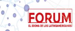 Vª EDICIÓN DEL FORUM: El idioma de los Latinoamericanos