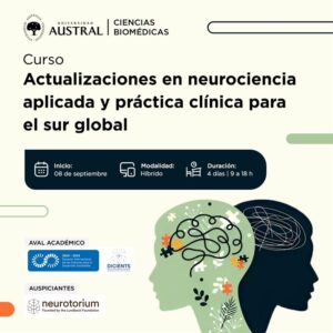 Curso de Posgrado Actualizaciones en Neurociencia Aplicada y Práctica Clínica para el Sur Global Facultad de Ciencias Biomédicas, Universidad Austral